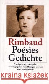 Poèsies. Gedichte : Zweisprachige Ausgabe. Französ.-Dtsch. Rimbaud, Arthur Görner, Rüdiger  9783458349877 Insel, Frankfurt
