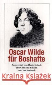 Oscar Wilde für Boshafte : Originalausgabe Wilde, Oscar Scheck, Denis Scheck, Christina 9783458350095