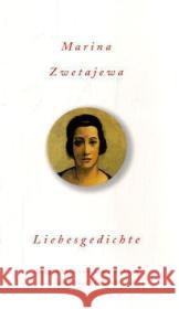 Liebesgedichte : Originalausgabe Zwetajewa, Marina Rakusa, Ilma  9783458350484 Insel, Frankfurt