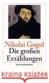Die großen Erzählungen Gogol, Nikolai W.   9783458350996 Insel, Frankfurt