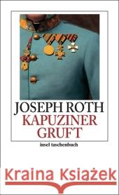 Die Kapuzinergruft : Roman Roth, Joseph   9783458351771 Insel, Frankfurt