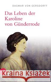 Das Leben der Karoline von Günderrode Gersdorff, Dagmar von 9783458357230 Insel, Frankfurt