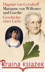 Marianne von Willemer und Goethe : Geschichte einer Liebe Gersdorff, Dagmar von 9783458357599 Insel, Frankfurt