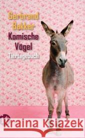 Komische Vögel : Tiertagebuch. Deutsche Erstausgabe Bakker, Gerbrand 9783458357841