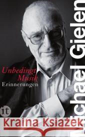 »Unbedingt Musik« : Erinnerungen Gielen, Michael 9783458358305