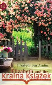 Elizabeth und ihr Garten : Roman Arnim, Elizabeth von 9783458358329