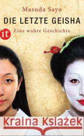 Die letzte Geisha : Eine wahre Geschichte Masuda, Sayo 9783458358510