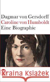 Caroline von Humboldt : Eine Biographie Gersdorff, Dagmar von 9783458358589 Insel, Frankfurt