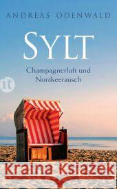 Sylt : Champagnerluft und Nordseerausch Odenwald, Andreas 9783458358947 Insel Verlag