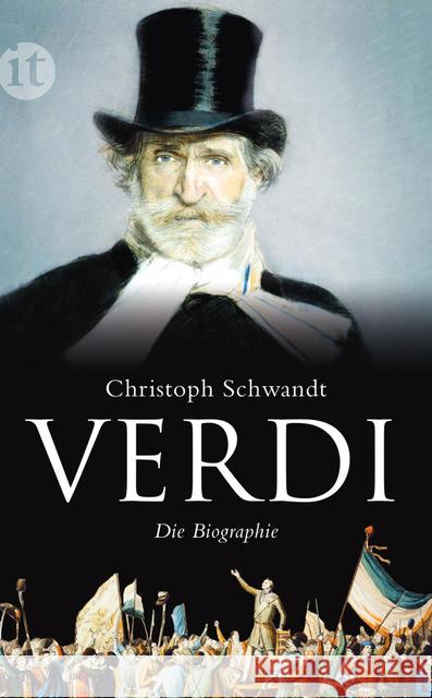 Giuseppe Verdi : Die Biographie Schwandt, Christoph 9783458359111