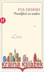 Frankfurt ist anders : Mein Stadtplan. Originalausgabe Demski, Eva 9783458359784 Insel Verlag