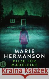 Pilze für Madeleine : Roman Hermanson, Marie 9783458360278