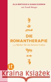 Die Romantherapie : 253 Bücher für ein besseres Leben Berthoud, Ella; Elderkin, Susan 9783458360353 Insel Verlag