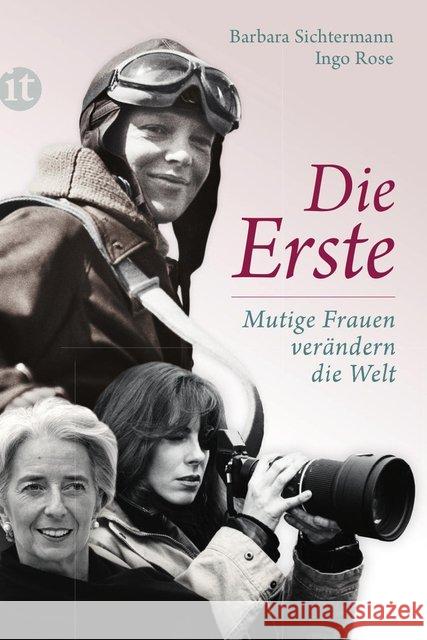 Die Erste : Mutige Frauen verändern die Welt Sichtermann, Barbara; Rose, Ingo 9783458360445 Insel Verlag