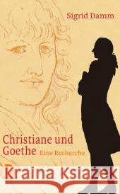 Christiane und Goethe : Eine Recherche Damm, Sigrid 9783458360803