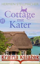 Cottage mit Kater : Roman. Originalausgabe Stellmacher, Hermien 9783458360889