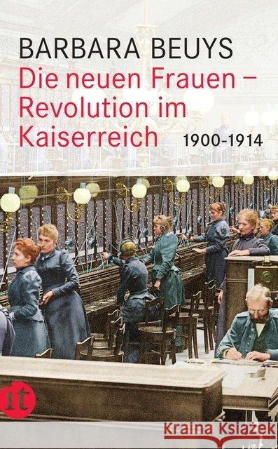 Die neuen Frauen - Revolution im Kaiserreich: 1900-1914 Beuys, Barbara 9783458361190 Insel Verlag