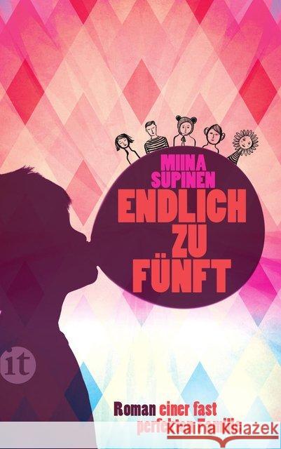 Endlich zu fünft : Roman einer fast perfekten Familie. Deutsche Erstausgabe Supinen, Miina 9783458361299 Insel Verlag