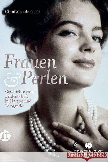 Frauen & Perlen : Geschichte einer Leidenschaft in Malerei und Fotografie Lanfranconi, Claudia 9783458361404 Insel Verlag