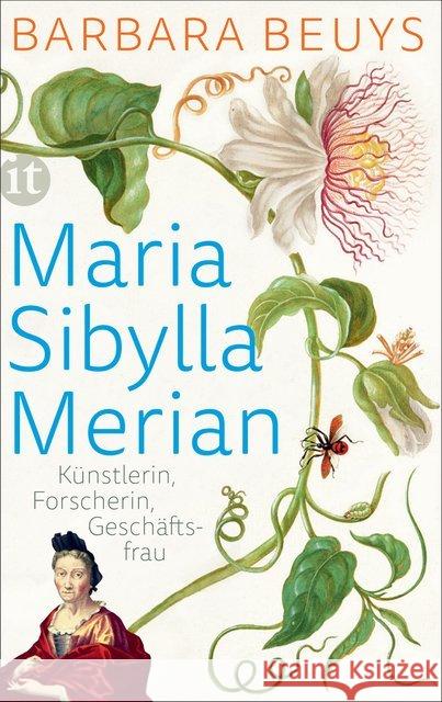 Maria Sibylla Merian : Künstlerin - Forscherin - Geschäftsfrau. Eine Biographie Beuys, Barbara 9783458361800 Insel Verlag