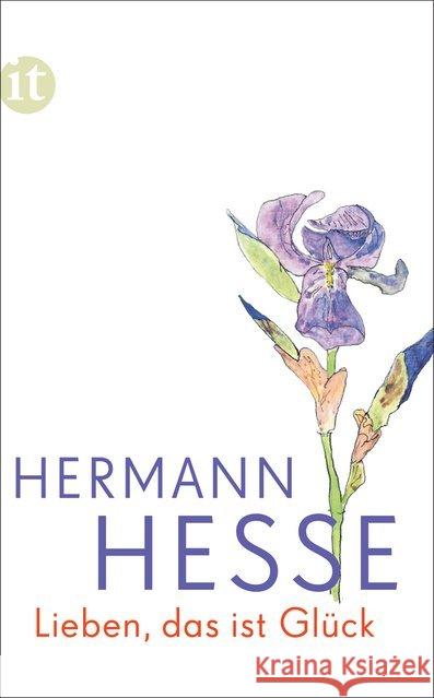 Lieben, das ist Glück : Gedanken aus seinen Werken und Briefen Hesse, Hermann 9783458362777