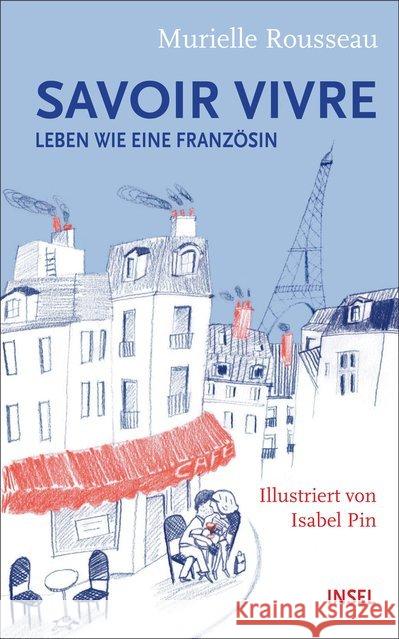Savoir-vivre : Leben wie eine Französin Rousseau, Murielle 9783458362982