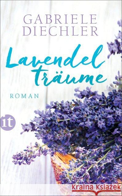 Lavendelträume : Roman Diechler, Gabriele 9783458363507 Insel Verlag