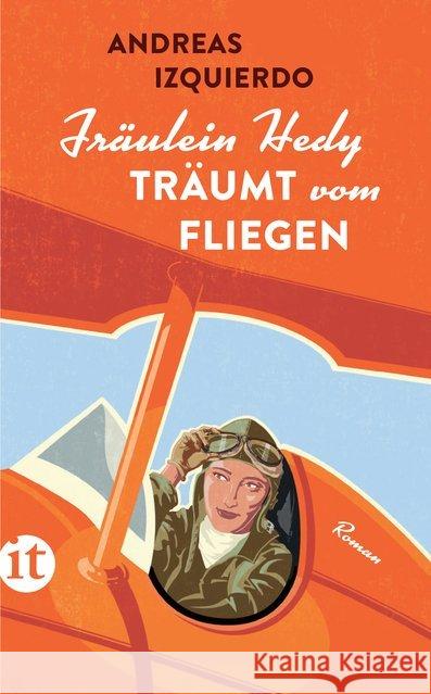 Fräulein Hedy träumt vom Fliegen : Roman Izquierdo, Andreas 9783458364023 Insel Verlag