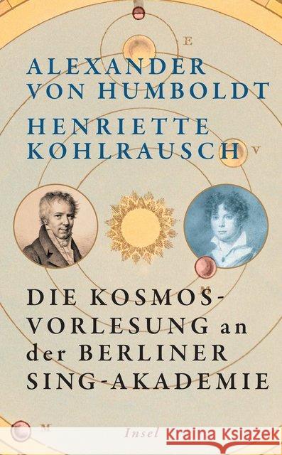 Die Kosmos-Vorlesung an der Berliner Sing-Akademie Humboldt, Alexander von; Kohlrausch, Henriette 9783458364191 Insel Verlag