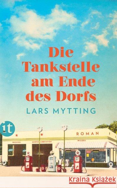 Die Tankstelle am Ende des Dorfs : Roman Mytting, Lars 9783458364603