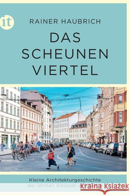 Das Scheunenviertel : Kleine Architekturgeschichte der letzten Altstadt von Berlin Haubrich, Rainer 9783458364627 Insel Verlag