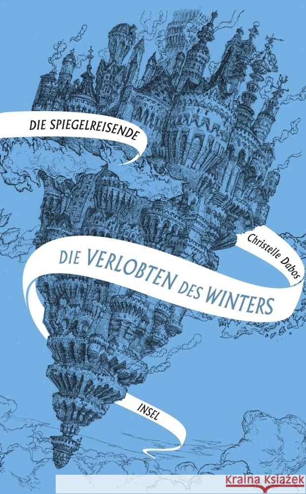 Die Spiegelreisende - Die Verlobten des Winters Dabos, Christelle 9783458364863 Insel Verlag