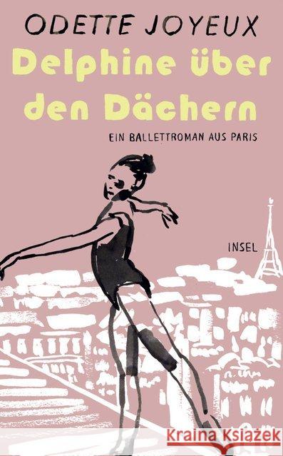 Delphine über den Dächern : Ein Ballettroman aus Paris Joyeux, Odette 9783458364948 Insel Verlag