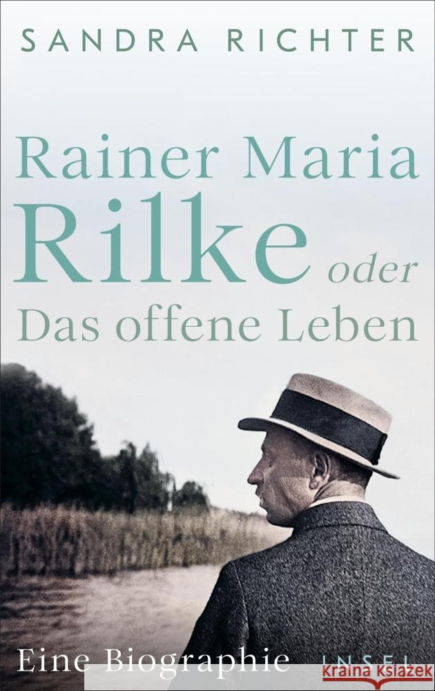 Rainer Maria Rilke oder Das offene Leben Richter, Sandra 9783458644828