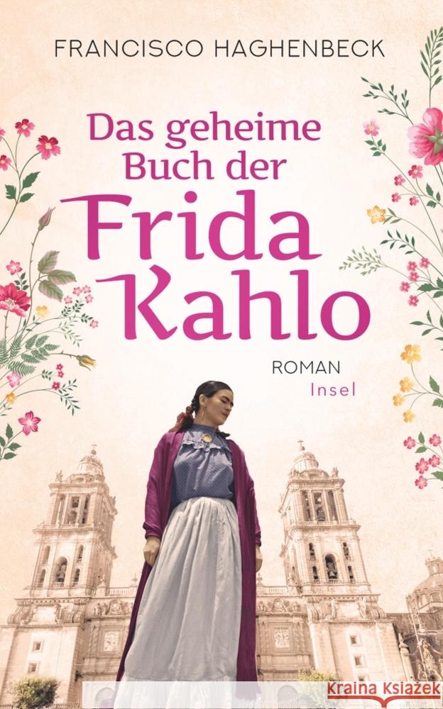 Das geheime Buch der Frida Kahlo Haghenbeck, Francisco 9783458681168 Insel Verlag