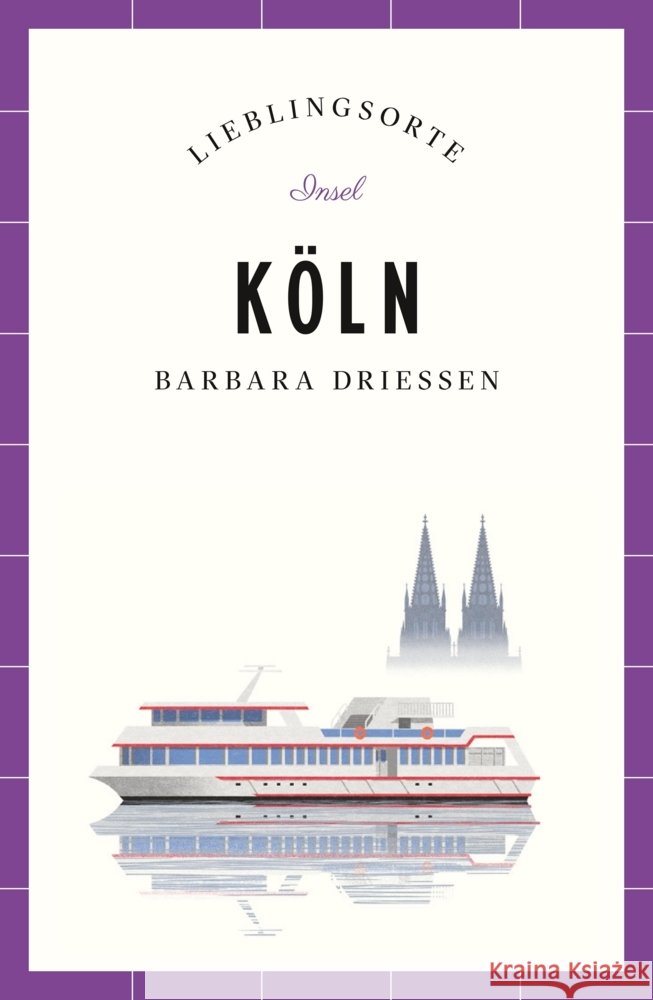 Köln - Lieblingsorte Driessen, Barbara 9783458681465