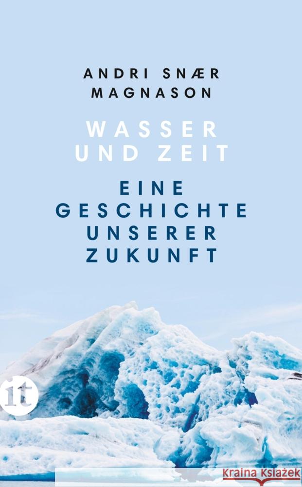 Wasser und Zeit Magnason, Andri Snaer 9783458681595 Insel Verlag