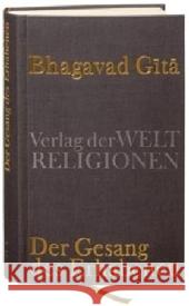 Bhagavad Gita : Der Gesang des Erhabenen. Text und Kommentar Brück, Michael von   9783458700029 Verlag der Weltreligionen im Insel Verlag