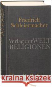 Über die Religion : Schriften, Predigten, Briefe Schleiermacher, Friedrich D. E. 9783458700081 Verlag der Weltreligionen im Insel Verlag