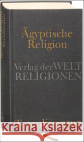 Ägyptische Religion. Totenliteratur Assmann, Jan Kucharek, Andrea  9783458700111 Verlag der Weltreligionen im Insel Verlag