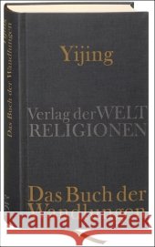 Yijing - Das Buch der Wandlungen Schilling, Dennis   9783458700166