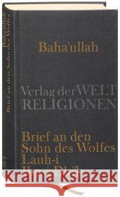 Brief an den Sohn des Wolfes - Lauh-i Ibn-i Dhi'b Baha'u'llah Eschraghi, Armin  9783458700296