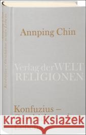 Konfuzius - Geschichte seines Lebens Chin Annping Gräfe, Ursula  9783458710233