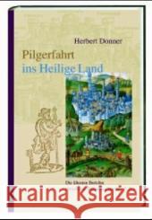 Pilgerfahrt ins Heilige Land : Die ältesten Berichte christlicher Palästinapilger (4.-7. Jh.) Donner, Herbert   9783460318427