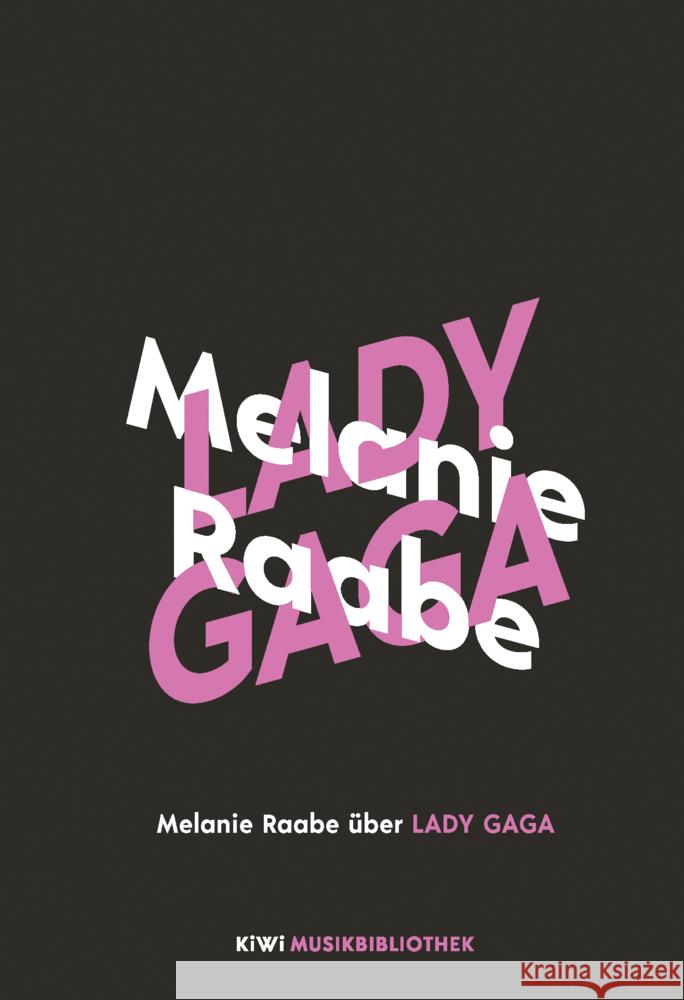 Melanie Raabe über Lady Gaga Raabe, Melanie 9783462001044