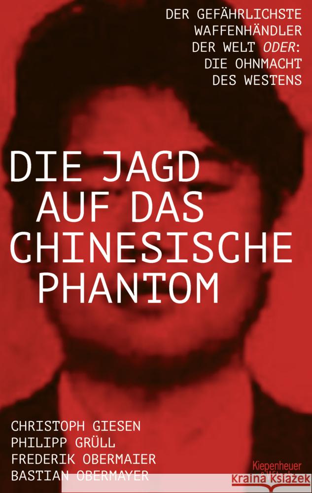 Die Jagd auf das chinesische Phantom Obermayer, Bastian, Obermaier, Frederik, Grüll, Philipp Josef 9783462001396