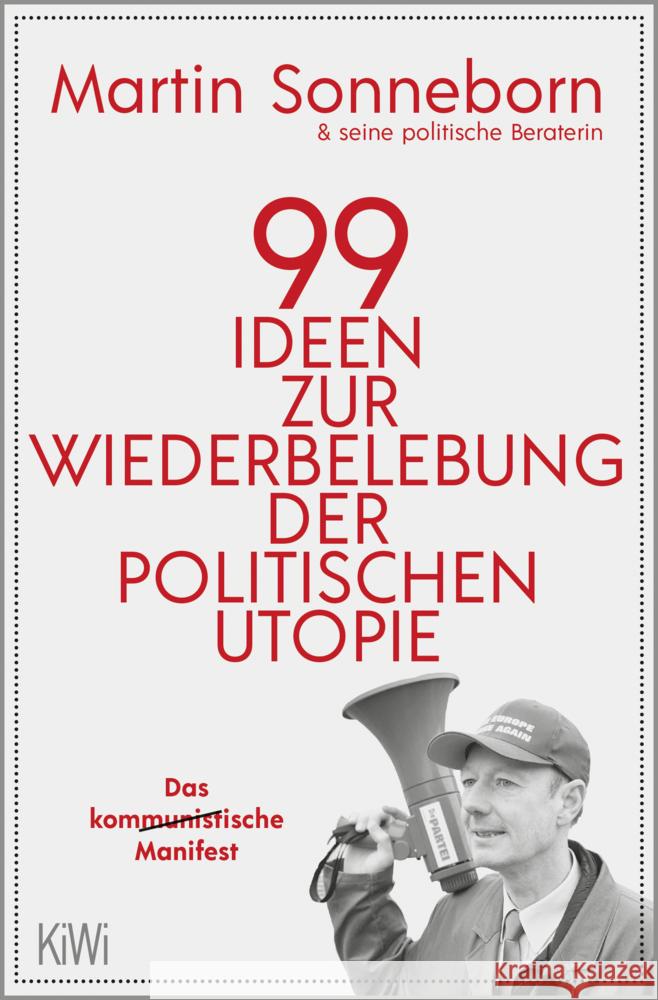99 Ideen zur Wiederbelebung der politischen Utopie Sonneborn, Martin 9783462002140
