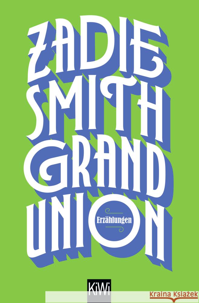 Grand Union Smith, Zadie 9783462003604 Kiepenheuer & Witsch