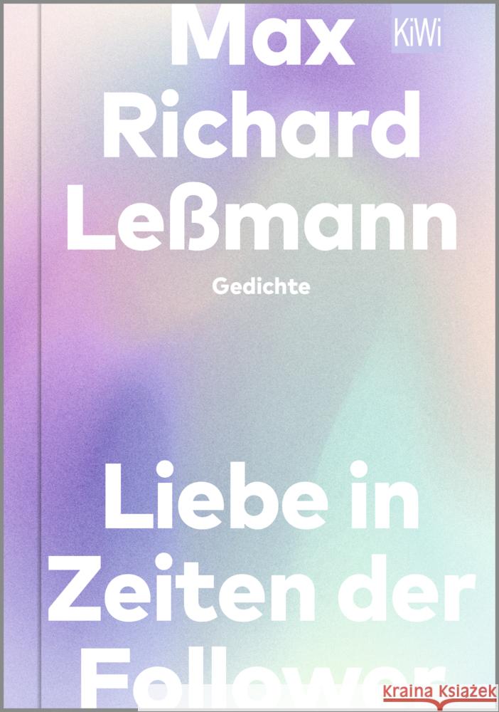 Liebe in Zeiten der Follower Leßmann, Max Richard 9783462004038 Kiepenheuer & Witsch