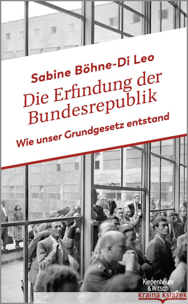Die Erfindung der Bundesrepublik Böhne-Di Leo, Sabine 9783462004274 Kiepenheuer & Witsch